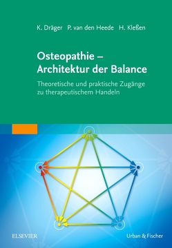 Osteopathie – Architektur der Balance von Dräger,  Kilian, Heede,  Patrick van den, Kleßen,  Henry