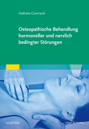 Osteopathische Behandlung hormoneller und nervlich bedingter Störungen von Camirand,  Nathalie