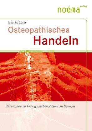 Osteopathisches Handeln von Cesar,  Maurice, Hinz,  Katja, Kindermann,  Theo