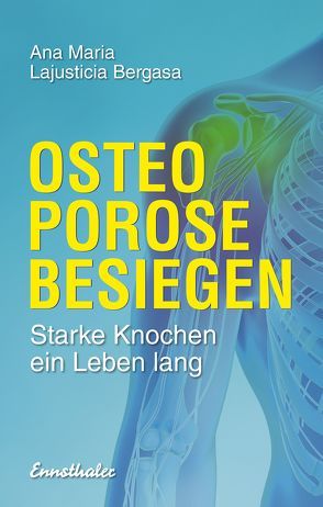 Osteoporose besiegen von Lajusticia Bergasa,  Ana Maria