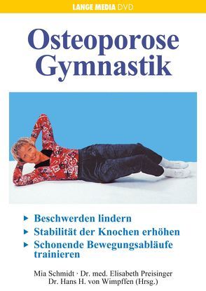 Osteoporose Gymnastik von Dr. med. Preisinger,  Elisabeth, Dr. von Wimpffen,  Hans H., Schmidt,  Mia