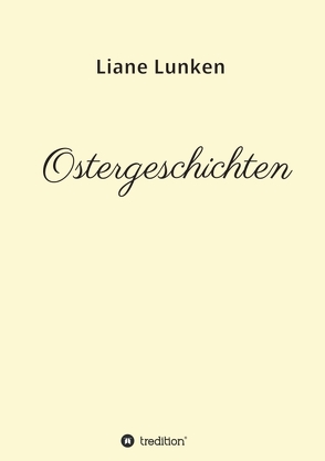 Ostergeschichten von Lunken,  Liane