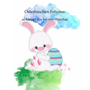 Osterhäschen Felicitas von Eisert,  Denise