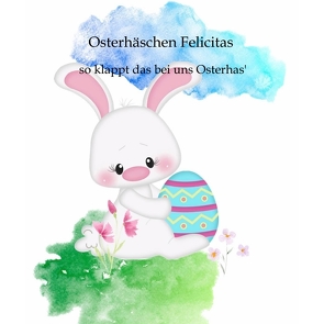 Osterhäschen Felicitas von Eisert,  Denise