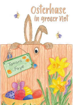 Osterhase in großer Not von Faye,  Tamara