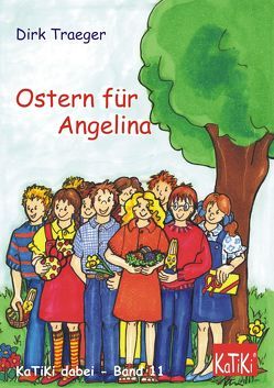 Ostern für Angelina von Traeger,  Dirk