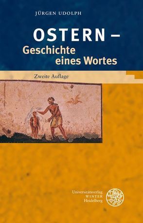 ‚Ostern’ – Geschichte eines Wortes von Udolph,  Jürgen