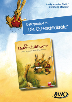 Osterprojekt zu Die Osterschildkröte von Schnellhardt,  Peter, Stedeler,  Christiane, van der Gieth,  Sandy