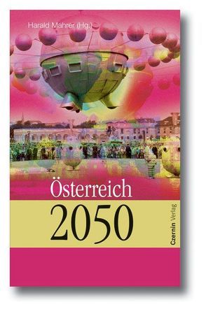 Österreich 2050 von Mahrer,  Harald