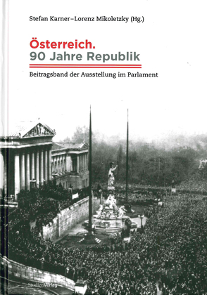 Österreich. 90 Jahre Republik von Karner,  Stefan, Mikoletzky,  Lorenz