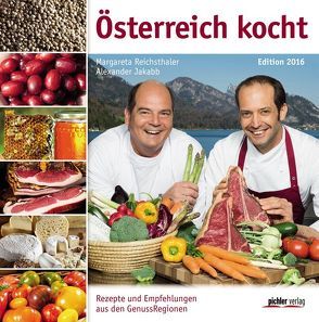 Österreich kocht – Edition 2016 von Jakabb,  Alexander, Reichsthaler,  Margareta