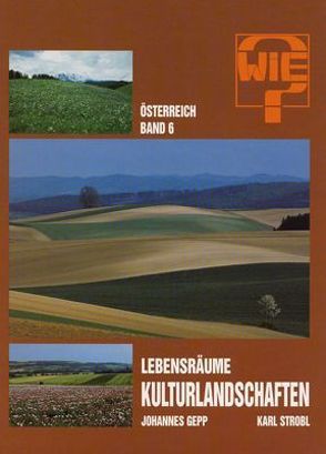 Österreich / Lebensräume – Kulturlandschaften von Gepp,  Johannes, Strobl,  Karl