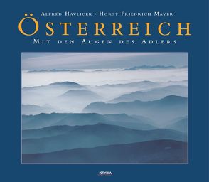 Österreich mit den Augen des Adlers von Havlicek,  Alfred, Mayer,  Horst Friedrich