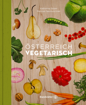 Österreich vegetarisch von Apolt,  Thomas, Neunkirchner,  Meinrad, Seiser,  Katharina