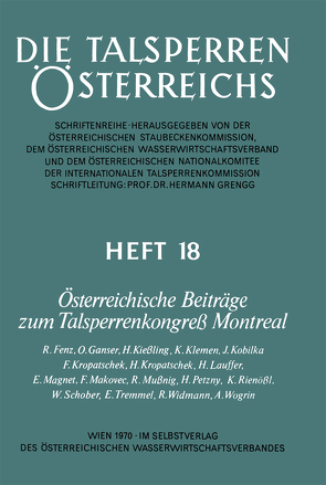 Österreichische Beiträge zum Talsperrenkongreß Montreal von Fenz,  R., Ganser,  O., Kießling,  H., Klemen,  K., Kobilka,  J., Kropatschek,  F., Kropatschek,  H., Lauffer,  H., Magnet,  E., Makovec,  F., Mußnig,  R., Petzny,  H., Rienößl,  K., Schober,  W., Tremmel,  E., Widmann,  R., Wogrin,  A.