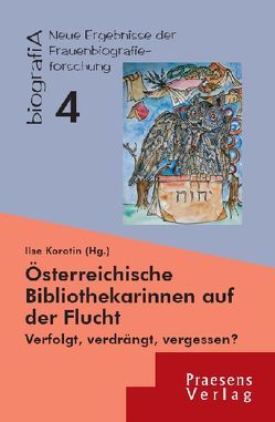 Österreichische Bibliothekarinnen auf der Flucht von Korotin,  Ilse