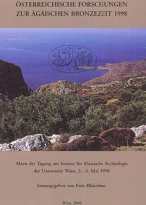 Österreichische Forschungen zur ägäischen Bronzezeit 1998 von Blakolmer,  Fritz