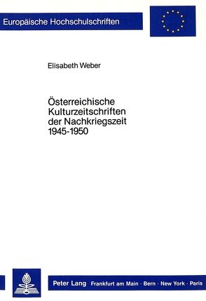 Österreichische Kulturzeitschriften der Nachkriegszeit 1945-1950 von Milin,  Elisabeth