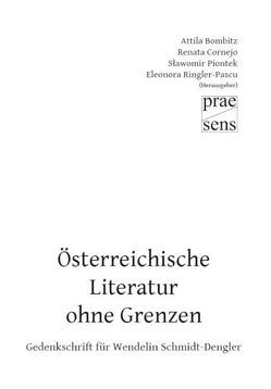 Österreichische Literatur ohne Grenzen von Bombitz,  Attila, Cornejo,  Renata, Piontek,  Sławomir, Ringler-Pascu,  Eleonora