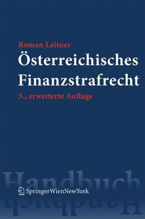 Österreichisches Finanzstrafrecht von Brandl,  Rainer, Leitner,  Roman, Toifl,  Gerald