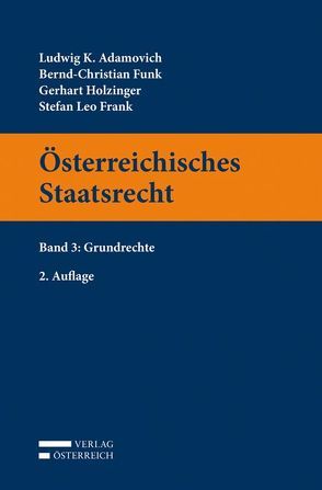 Österreichisches Staatsrecht von Adamovich,  Ludwig K., Funk,  Bernd-Christian, Holzinger,  Gerhart