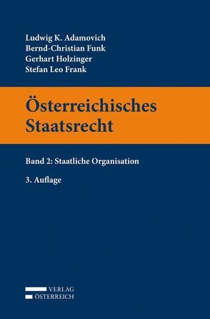 Österreichisches Staatsrecht von Adamovich,  Ludwig, Frank,  Leo, Funk,  Bernd-Christian, Holzinger,  Gerhart