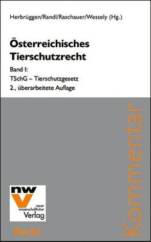 Österreichisches Tierschutzrecht von Herbrüggen,  Holger, Randl,  Heike, Raschauer,  Nicolas, Wessely,  Wolfgang