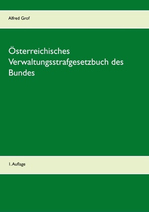 Österreichisches Verwaltungsstrafgesetzbuch des Bundes von Grof,  Alfred