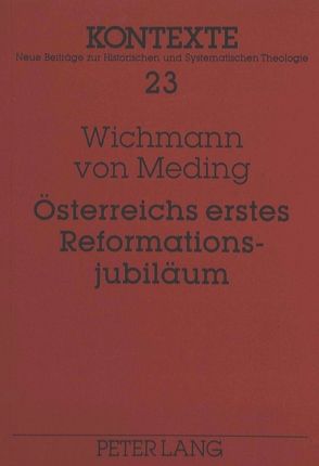 Österreichs erstes Reformationsjubiläum von von Meding,  Wichmann