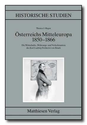 Österreichs Mitteleuropa 1850-1866 von Hagen,  Thomas J.