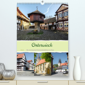 Osterwieck (hochwertiger Premium Wandkalender 2024 DIN A2 hoch), Kunstdruck in Hochglanz von Gierok-Latniak,  Steffen