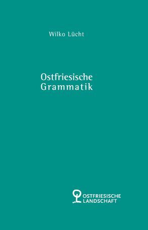 Ostfriesische Grammatik von Lücht,  Wilko