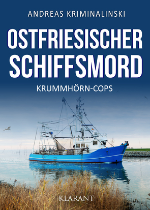 Ostfriesischer Schiffsmord. Ostfrieslandkrimi von Kriminalinski,  Andreas