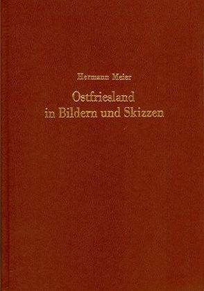 Ostfriesland in Bildern und Skizzen von Meier,  Hermann