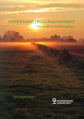 Ostfriesland | Niedersachsenweit von Kegler,  Jan F.