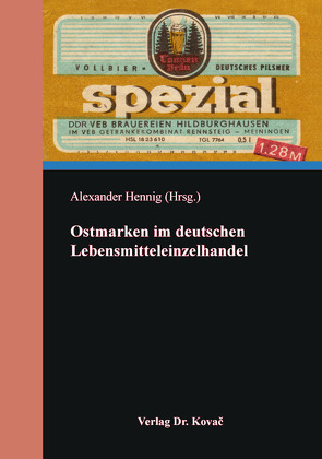 Ostmarken im deutschen Lebensmitteleinzelhandel von Hennig,  Alexander