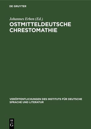 Ostmitteldeutsche Chrestomathie von Erben,  Johannes