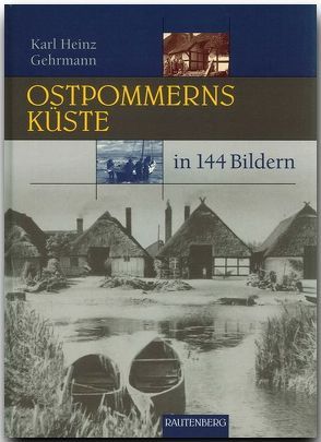 Ostpommerns Küste in 144 Bildern von Gehrmann,  Karl H