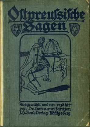 Ostpreußische Sagen von Dr. Hermann Jantzen von Glück M. A.,  Alexander