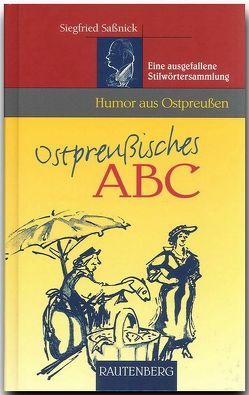 Ostpreußisches ABC von Sassnick,  Siegfried