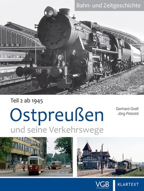 Ostpreußen und seine Verkehrswege – Teil 2 ab 1945 von Greß,  Gerhard