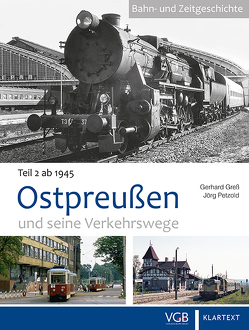 Ostpreußen und seine Verkehrswege II von Greß,  Gerhard, Petzold,  Jörg