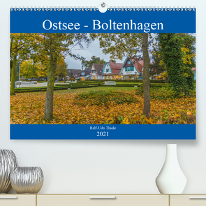 Ostsee – Boltenhagen (Premium, hochwertiger DIN A2 Wandkalender 2021, Kunstdruck in Hochglanz) von Thiele,  Ralf-Udo