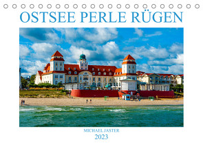 OSTSEE PERLE RÜGEN Michael Jaster (Tischkalender 2023 DIN A5 quer) von Jaster,  Michael