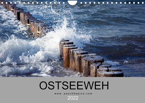 Ostseeweh (Wandkalender 2022 DIN A4 quer) von Paschke @paschkepics,  Dörte