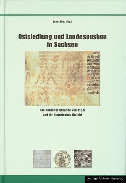 Ostsiedlung und Landesausbau in Sachsen von Bünz,  Enno