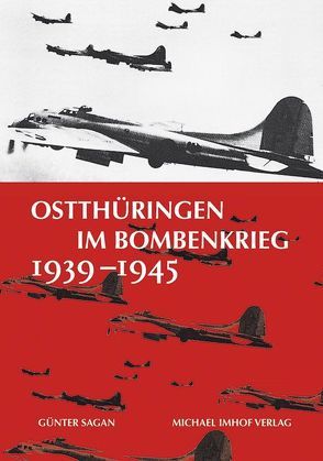 Ostthüringen im Bombenkrieg 1939–1945 von Sagan,  Günter