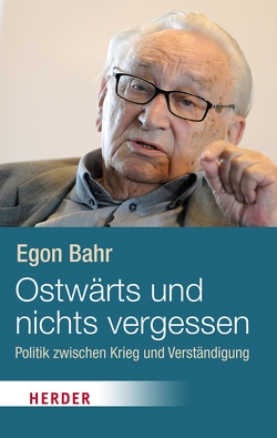 Ostwärts und nichts vergessen! von Bahr,  Egon