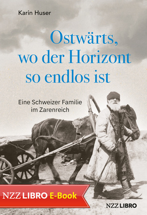 Ostwärts, wo der Horizont so endlos ist von Huser,  Karin