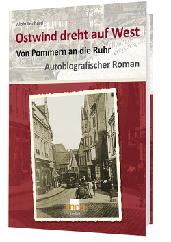 Ostwind dreht auf West – Von Pommern an die Ruhr